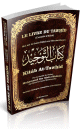 Le livre du Tawhid (L'Unicite dAllah) - Kitab At-Tawhid (Bilingue francais/arabe avec themes) -
