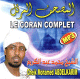 Le Coran Complet - Cheikh Mohamed Abdelkarim -