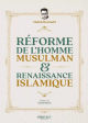 Reforme de lhomme musulman & renaissance islamique