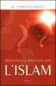 Questions et Reponses sur l'Islam (Volume 1)