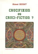 Crucifixion ou cruci-fiction